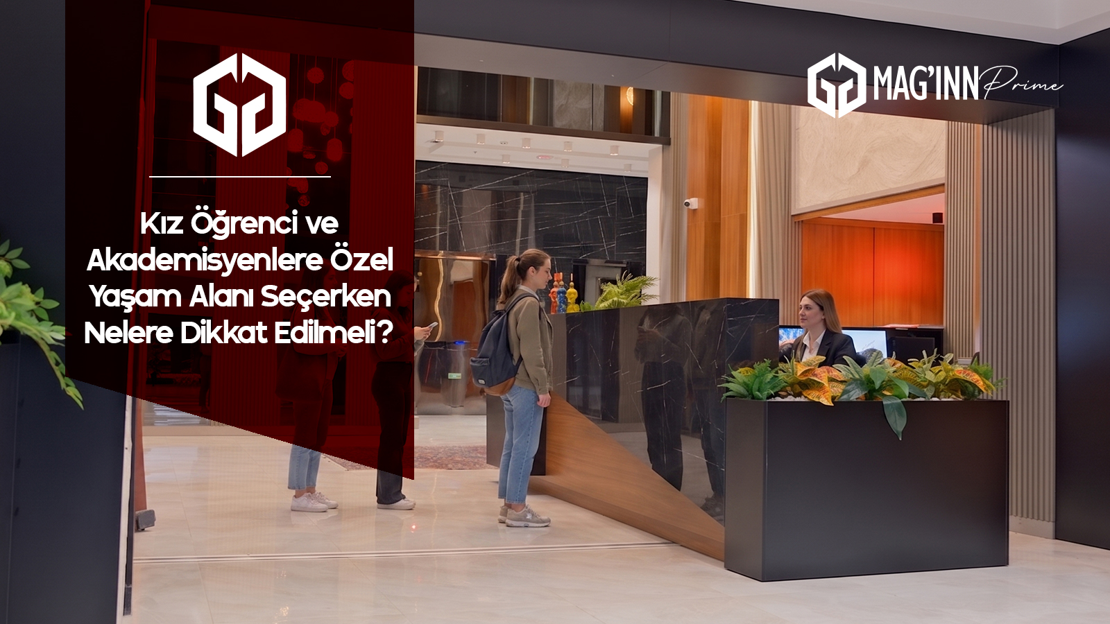 Kız Öğrenci ve Akademisyenlere Özel Yaşam Alanı Seçerken Nelere Dikkat Edilmeli?
